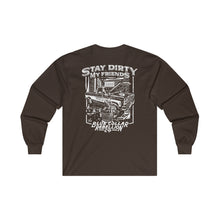 Load image into Gallery viewer, "Stay Dirty My Friends" Long Sleeve T-Shirt