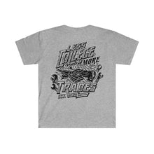 Load image into Gallery viewer, "Less College More Trades" T-Shirt