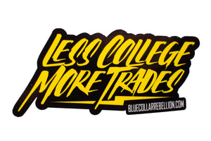 "Less College More Trades" 3.5x1.5" Sticker