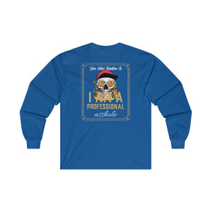 "Professional Asshole" Long Sleeve T-Shirt