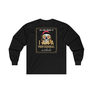 "Professional Asshole" Long Sleeve T-Shirt