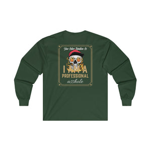 "Professional Asshole" Long Sleeve T-Shirt