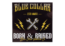 Load image into Gallery viewer, &quot;Blue Collar Born &amp; Raised&quot; 2.25x2.25&quot; Sticker
